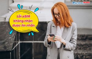 eSIM không nhận được tin nhắn