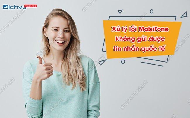 MobiFone không gửi được tin nhắn quốc tế 