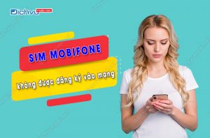 sim mobifone khong duoc dang ky vao mang