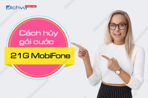 cach huy goi 21g cua mobifone