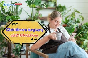 cach kiem tra dung luong goi 21g mobifone