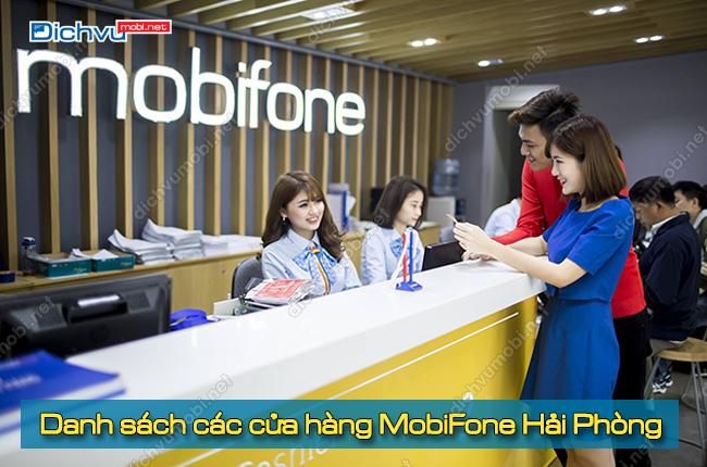 Các địa điểm giao dịch của MobiFone tại Hải Phòng đầy đủ nhất