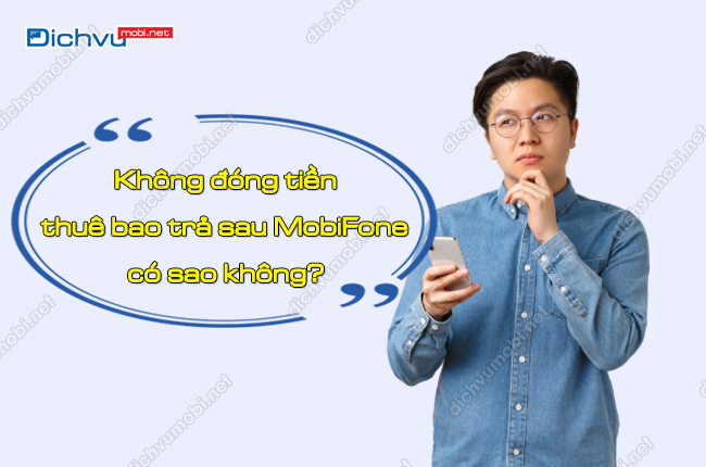 khong dong tien thue bao tra sau mobifone