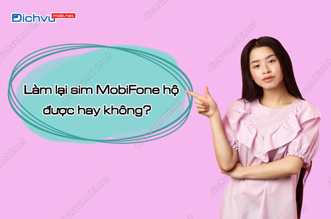 lam lai sim mobifone ho duoc hay khong