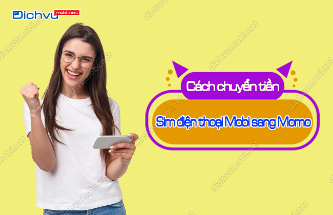 cach chuyen tien tu sim dien thoai mobi sang momo