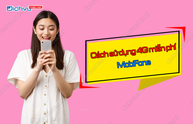 cach su dung 4g mien phi mobifone