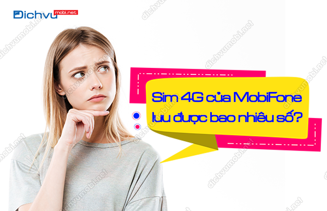 sim 4g cua mobifone luu duoc bao nhieu so