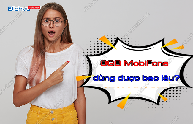 8gb mobifone dung duoc bao lau