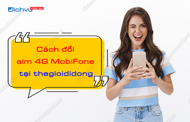 cach doi sim 4g mobifone tai thegioididong