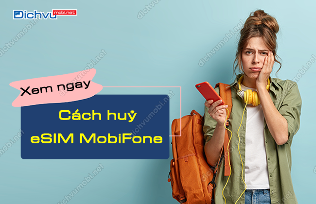 cach huy esim mobifone