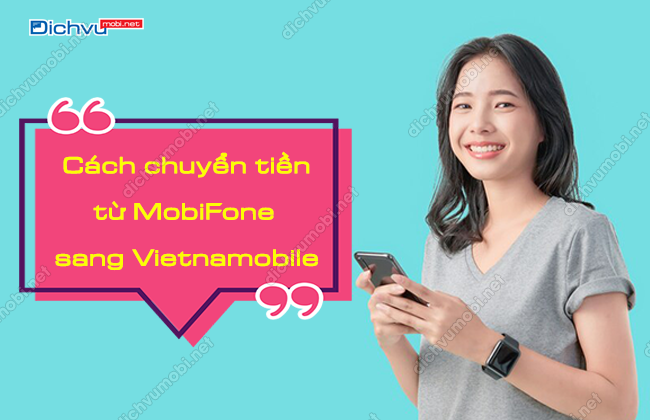 cach chuyen tien tu mobifone sang vietnamobile