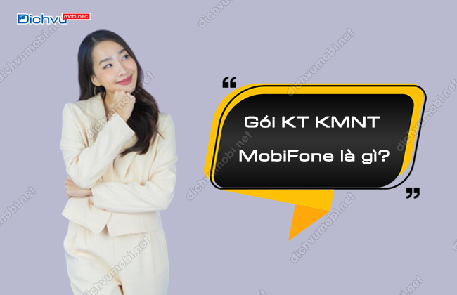 goi kt kmnt mobifone la gi