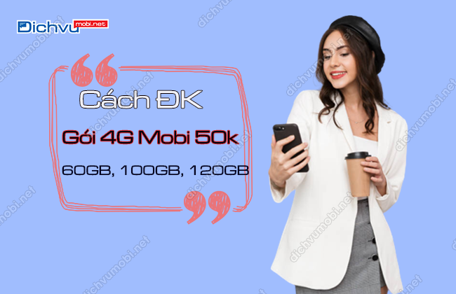 cach dang ky 4g mobi 50k