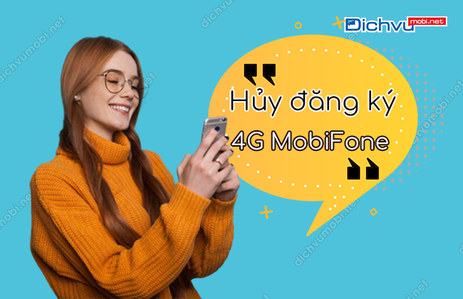 huong dan huy dang ky 4g mobifone