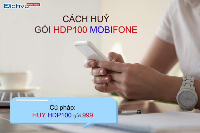 cách huỷ gói HDP100 MobiFone