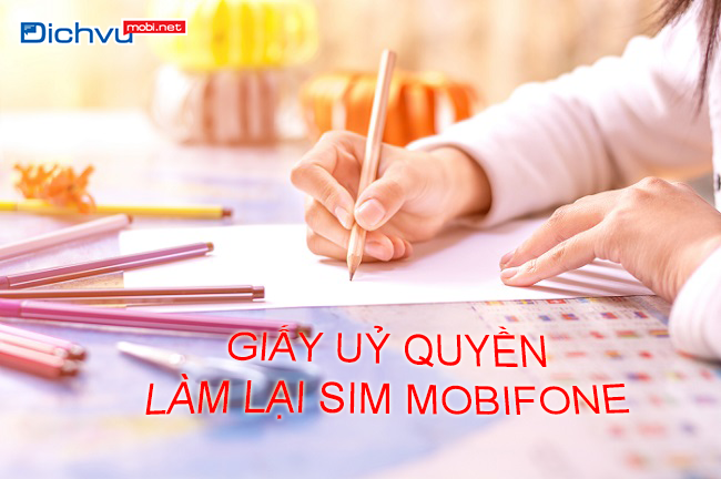 giấy uỷ quyền làm lại sim MobiFone