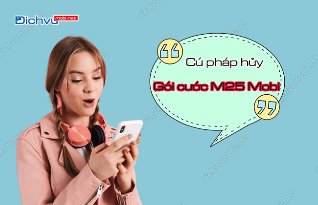 cach huy goi cuoc m25 mobifone