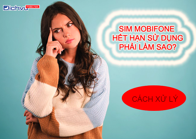 sim mobifone hết hạn phải làm thế nào