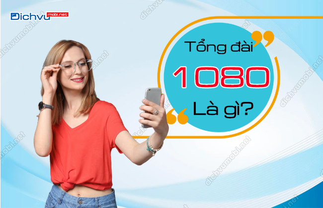 tong dai 1080 la gi