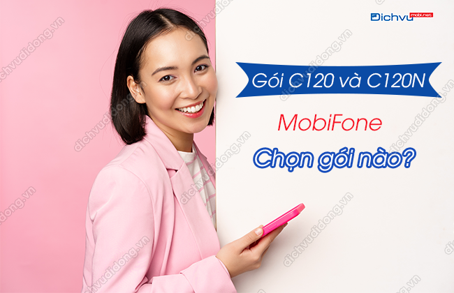 c120 va c120N mobiFone nen dang ky goi nao