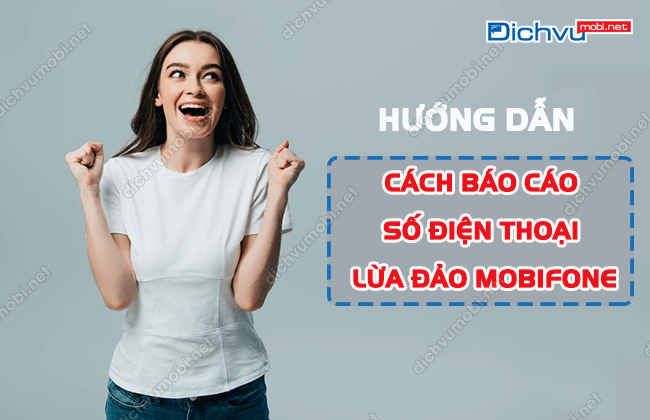 cach bao cao so dien thoai lua dao mobifone