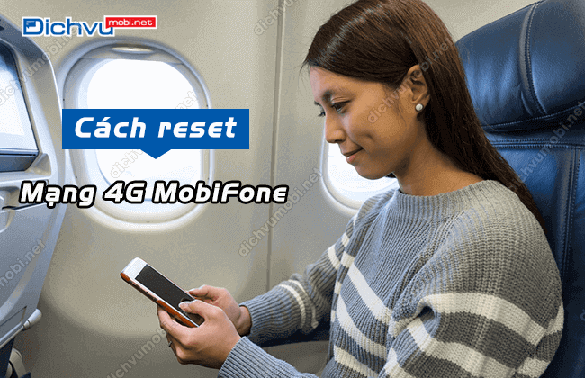 cach reset mang 4g mobifone