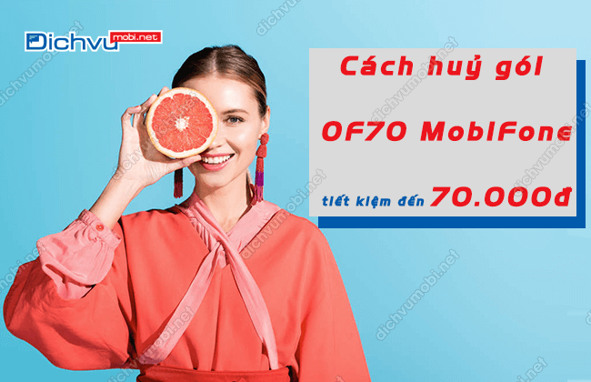 cach huy goi of70 mobifone