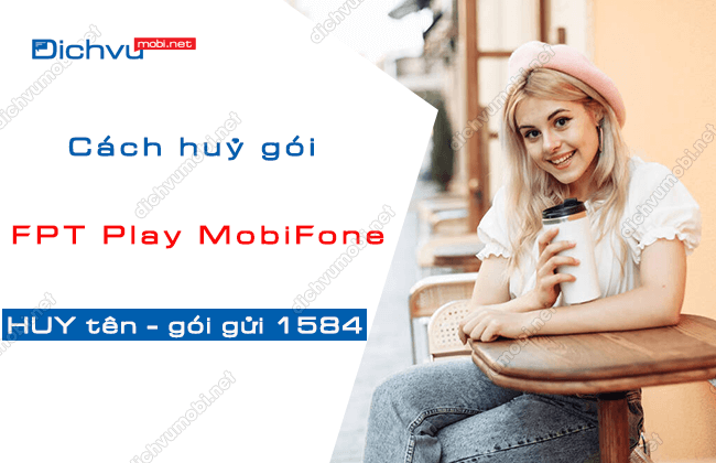 cach huy goi fpt play mobifone