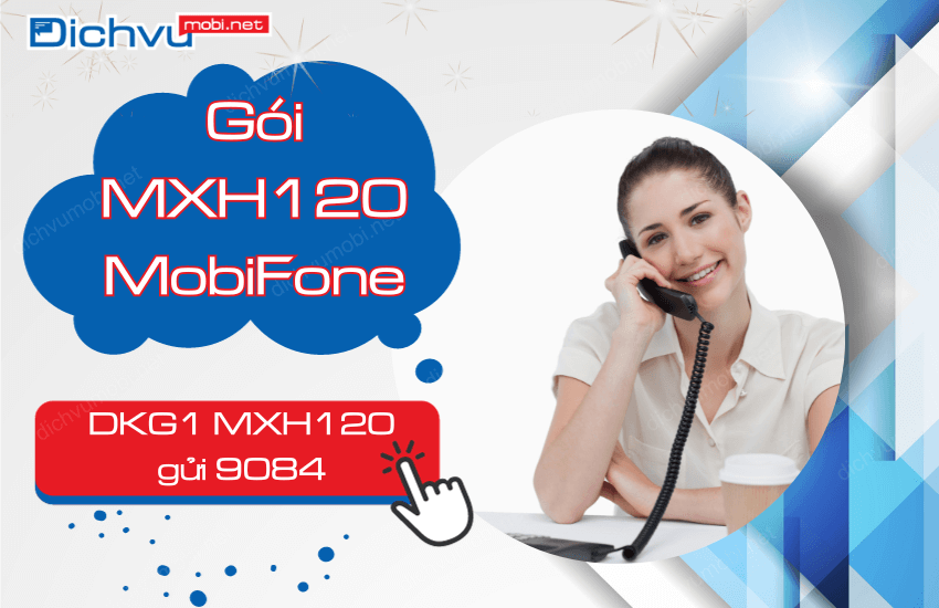 dang ky goi mxh120 mobifone