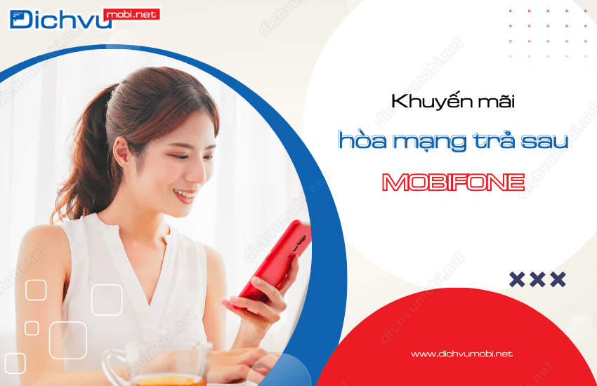 khuyen mai hoa mang tra sau mobifone