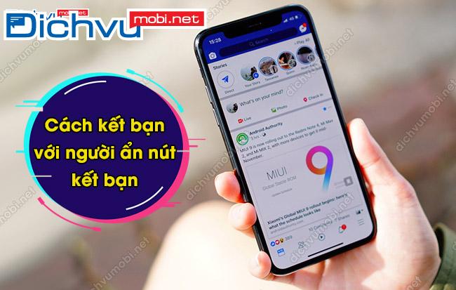 Cach ket ban tren Facebook khi khong co nut ket ban kết bạn với người ẩn nút kết bạn