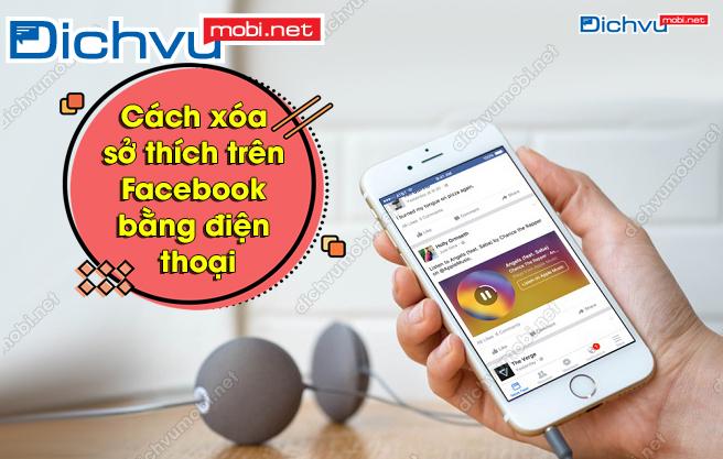 cach an so thich tren Facebook bang dien thoai xóa sở thích trên Facebook bằng điện thoại