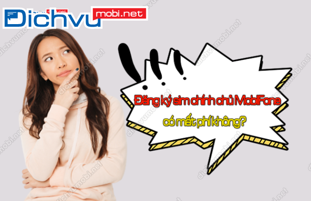 dang ky sim chinh chu mobi co mat phi khong