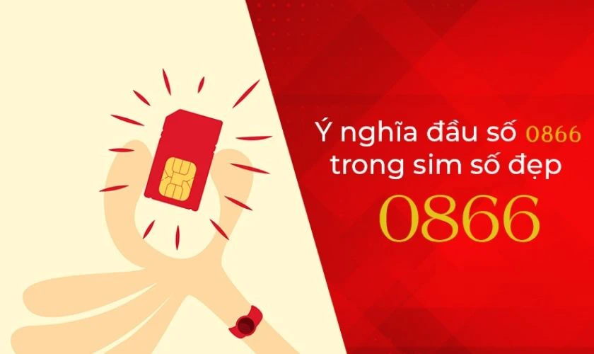Đầu số 0866 là mạng gì? Ý nghĩa và thông tin chi tiết