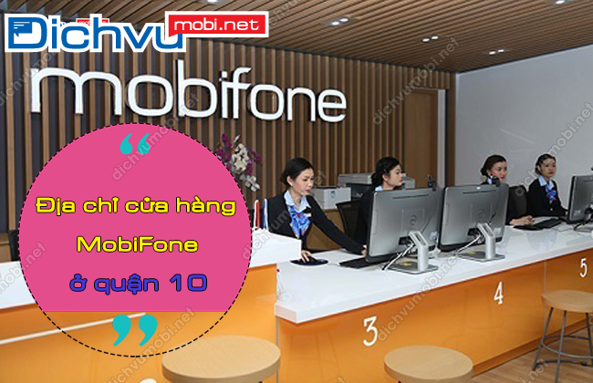 cua hang mobifone quan 10 la o dau? dia chi cua hang mobifone quan 10