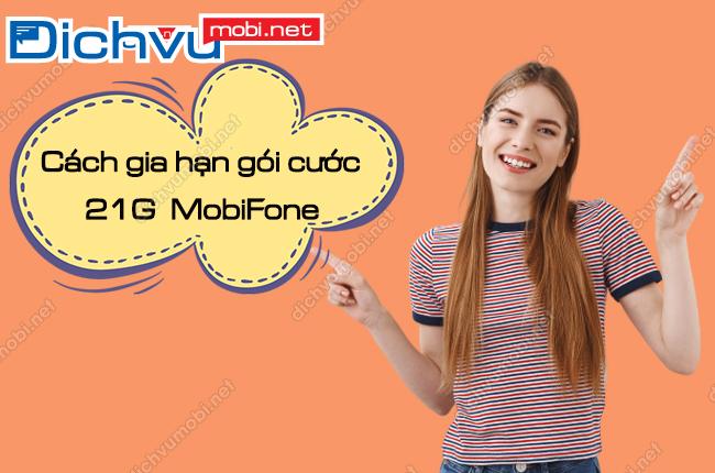 cach gia han goi 21g cua mobifone? gia han goi 21g mobifone