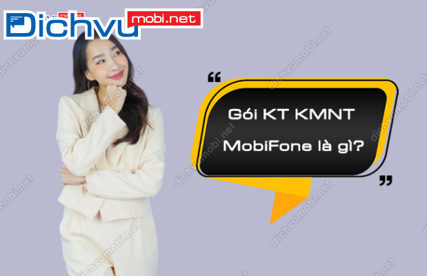 goi kt kmnt mobifone la gi