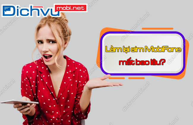 lam lai sim mobifone ton bao lau? lam lai sim mobi mat bao lau