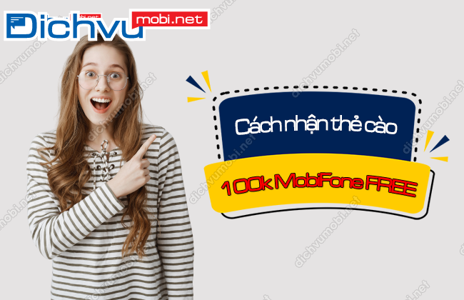 cach nhan the mobifone 100k mien phi? nhan the cao mobifone 100k mien phi
