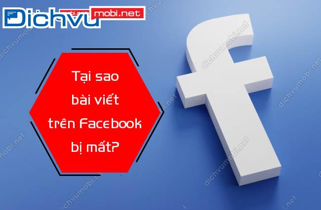 tai sao bai viet tren facebook bi mat? tai sao bai viet tren facebook bi mat?