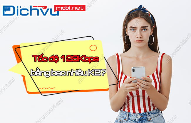 toc do 128kbps bang may kb? Co manh khong? toc do 128kbps bang bao nhieu kb