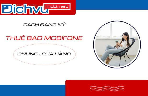 Hướng dẫn cách đăng ký 4G cho thuê bao trả sau MobiFone