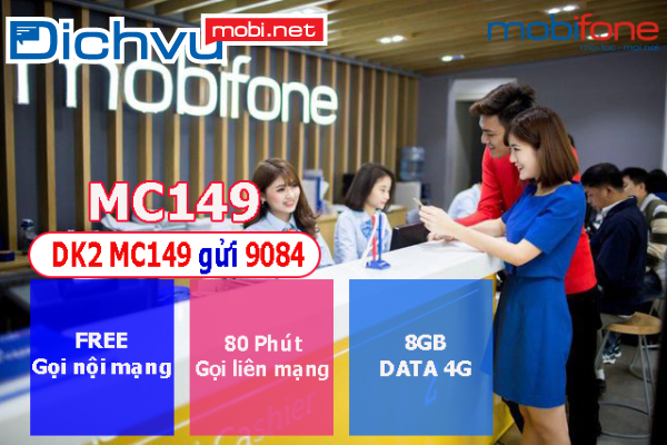 Đăng ký gói MC149 MobiFone nhận ưu đãi 8GB, 1580 phút chỉ 149k