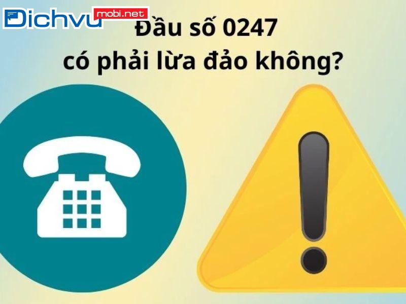 Đầu số 0247 có phải lừa đảo không?