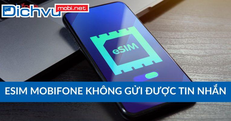 Vì sao eSIM không gửi được tin nhắn?