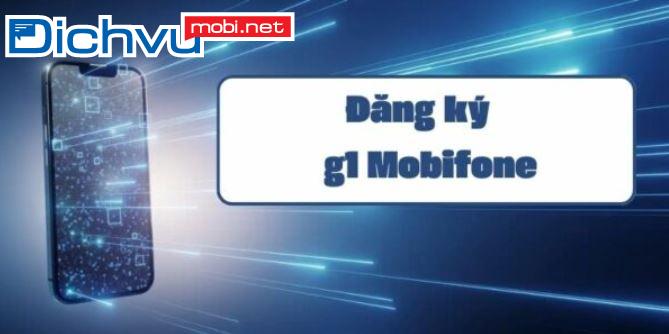Gói cước G1 MobiFone là gì? Là gói 3G hay 4G