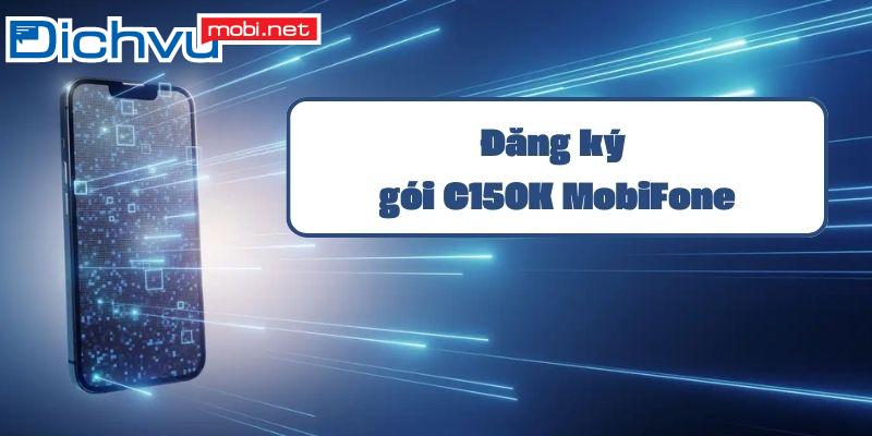 Các gói cước trả sau MobiFone 150K ưu đãi gọi, data khủng