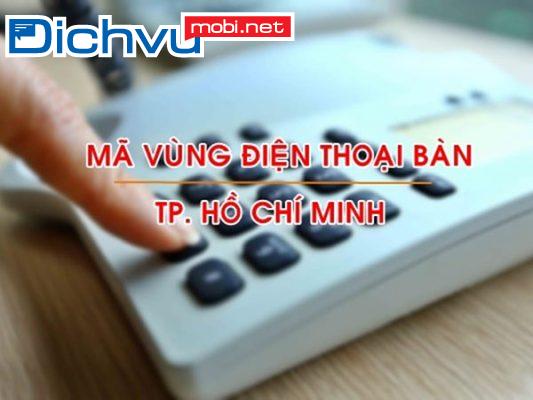 Mã vùng điện thoại cố định Hồ Chí Minh là bao nhiêu?