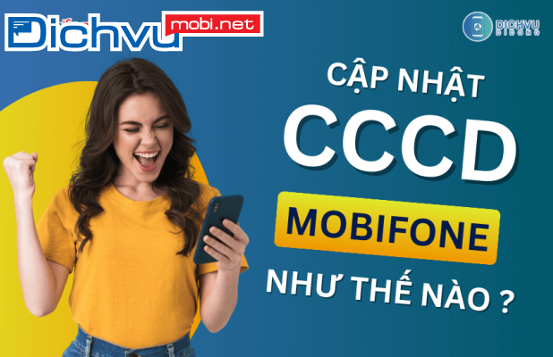 Thủ tục thay đổi thông tin CMND sang CCCD cho sim MobiFone?