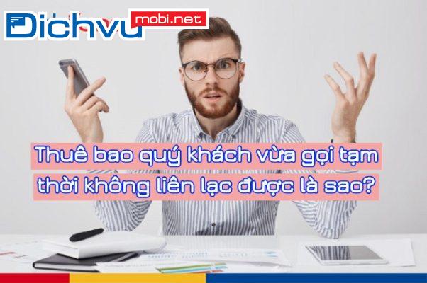 Thuê bao quý khách vừa gọi suốt đời không liên lạc được là gì?
